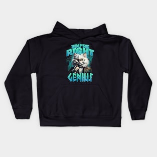 Cat Lovers - You Are Right Genius Kids Hoodie